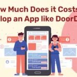 How Much Does It Cost to Develop an App like DoorDash?