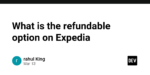 https://dev.to/rahul_king_5ca0a1b6df649b/what-is-the-refundable-option-on-expedia-5b76