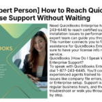 [Live Expert Person] How to Reach QuickBooks Enterprise Support Without Waiting